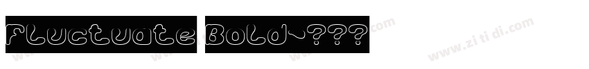 Fluctuate Bold字体转换 Fluctuate Bold字体转换
